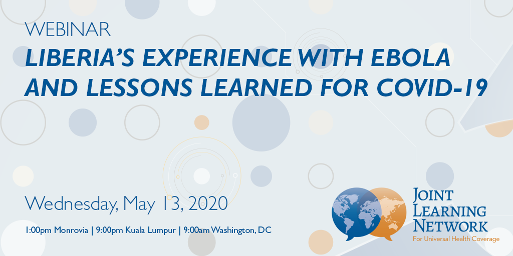 Join a webinar on May 13 to learn about Liberia's experience with Ebola and lessons learned for COVID-19